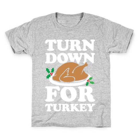 Turn Down For Turkey Kids T-Shirt