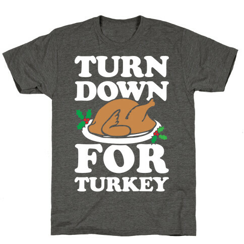 Turn Down For Turkey T-Shirt