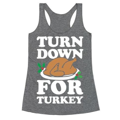 Turn Down For Turkey Racerback Tank Top