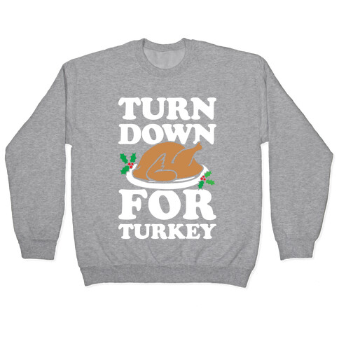 Turn Down For Turkey Pullover