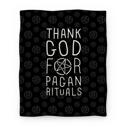 Thank God For Pagan Rituals Blanket
