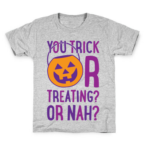 You Trick Or Treating? Or Nah? Kids T-Shirt