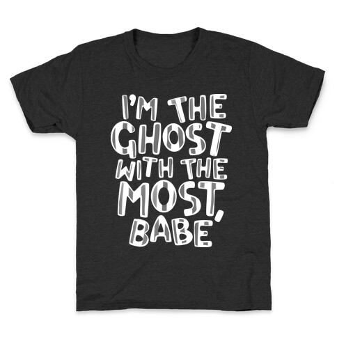 I'm The Ghost With The Most, Babe Kids T-Shirt