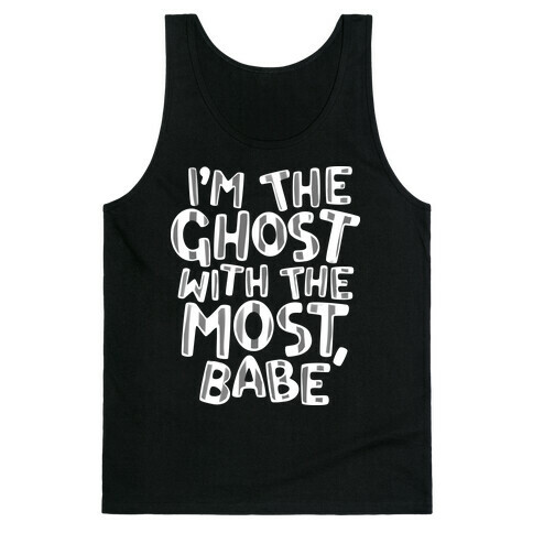 I'm The Ghost With The Most, Babe Tank Top