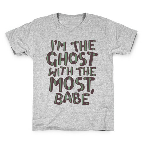 I'm The Ghost With The Most, Babe Kids T-Shirt
