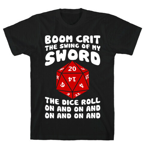 Boom, Crit, The Swing Of My Sword T-Shirt