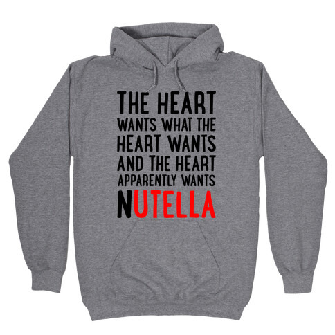 The Heart Wants Nutella Hooded Sweatshirt