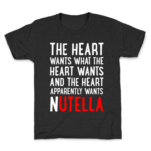 The Heart Wants Nutella Kids T-Shirt