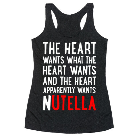 The Heart Wants Nutella Racerback Tank Top