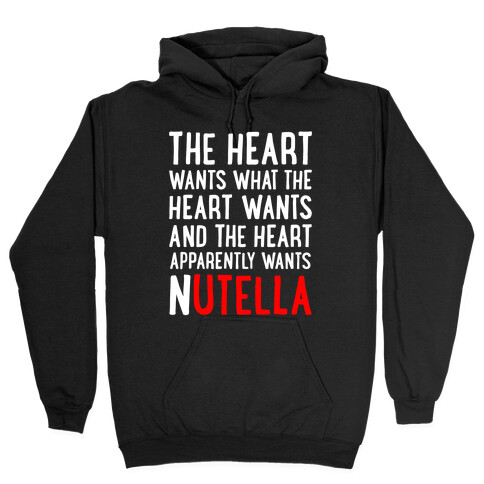 The Heart Wants Nutella Hooded Sweatshirt