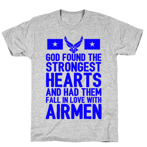 God Found The Strongest Hearts (Air Force) T-Shirt