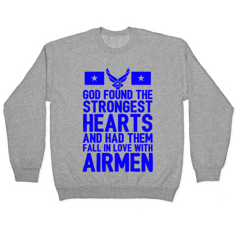 God Found The Strongest Hearts (Air Force) Pullover