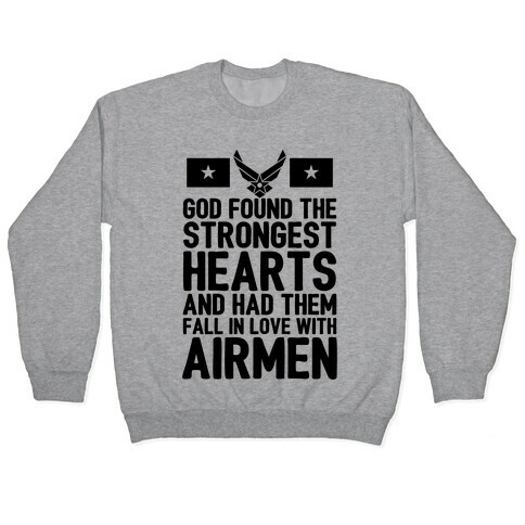 God Found The Strongest Hearts (Air Force) Pullover