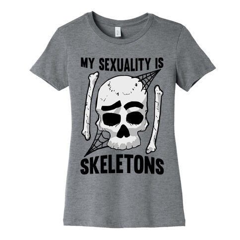 My Sexuality Is Skeletons Womens T-Shirt