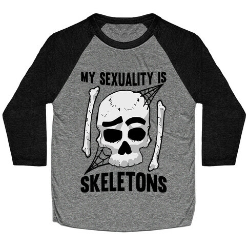 My Sexuality Is Skeletons Baseball Tee