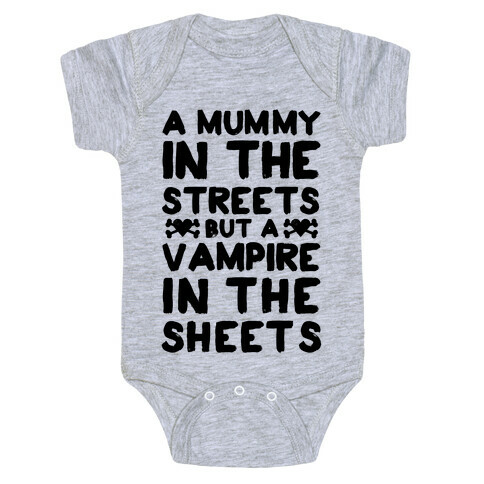 A Mummy In The Streets But A Vampire In The Sheets Baby One-Piece