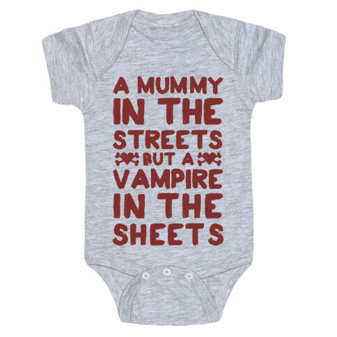 A Mummy In The Streets But A Vampire In The Sheets Baby One-Piece