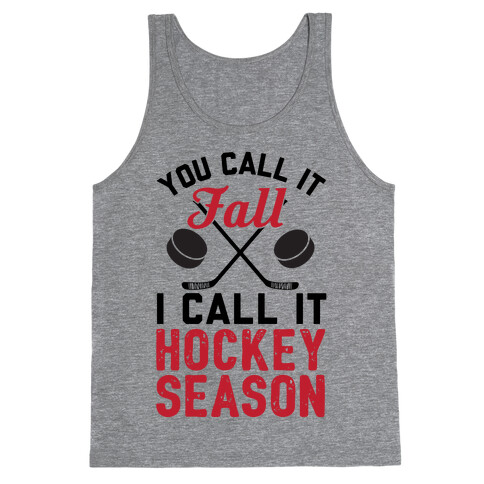 You Call It Fall I Call It Hockey Season Tank Top