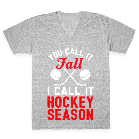 You Call It Fall I Call It Hockey Season V-Neck Tee Shirt