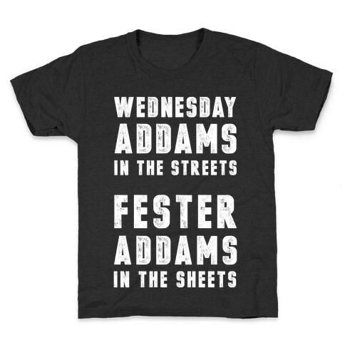 Wednesday Addams In The Streets Fester Addams In The Sheets Kids T-Shirt