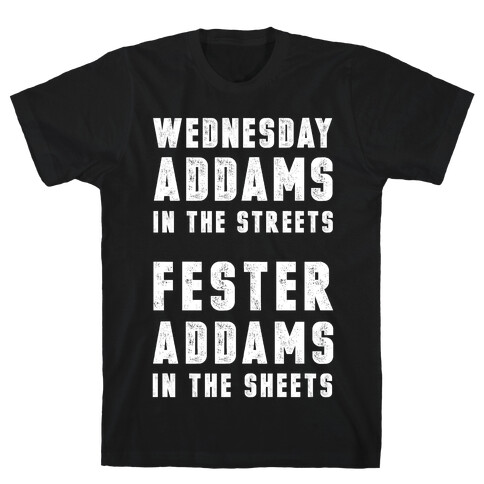 Wednesday Addams In The Streets Fester Addams In The Sheets T-Shirt