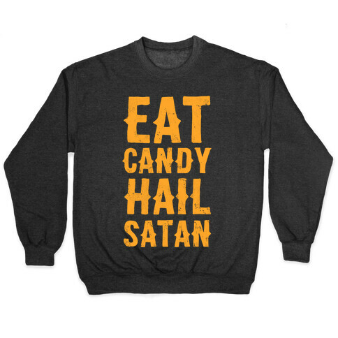 Eat Candy Hail Satan Pullover