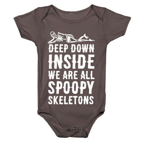 Deep Down Inside We Are All Spoopy Skeletons Baby One-Piece