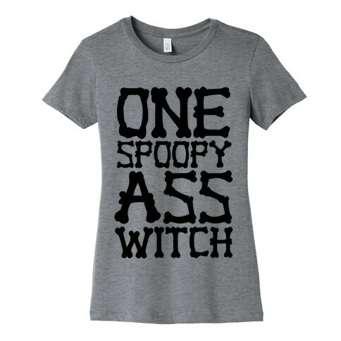 One Spoopy Ass Witch Womens T-Shirt