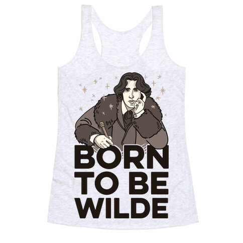 Born To Be Wilde Racerback Tank Top