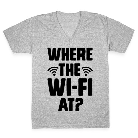 Where The Wi-Fi At? V-Neck Tee Shirt