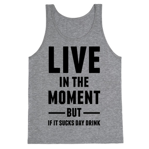 Live In The Moment Tank Top