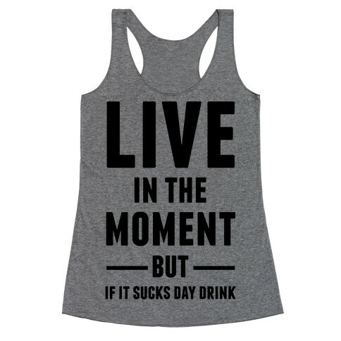 Live In The Moment Racerback Tank Top