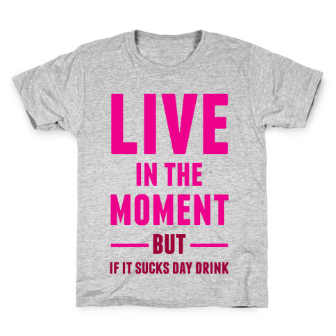 Live In The Moment Kids T-Shirt