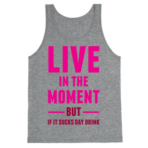 Live In The Moment Tank Top