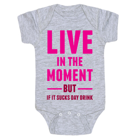 Live In The Moment Baby One-Piece