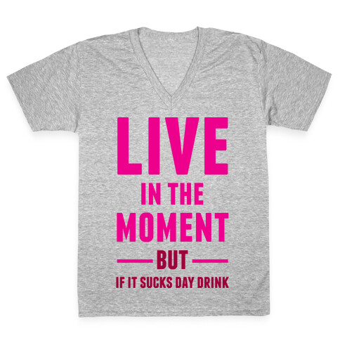 Live In The Moment V-Neck Tee Shirt