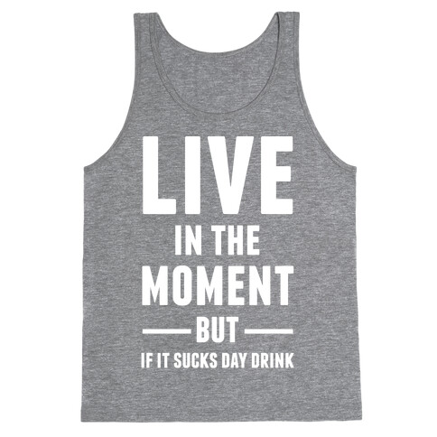 Live In The Moment Tank Top