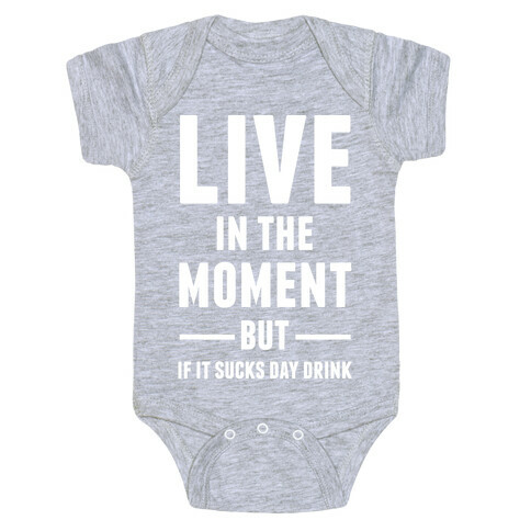 Live In The Moment Baby One-Piece