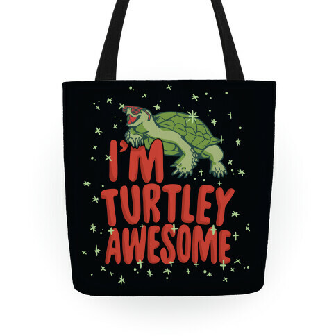 I'm Turtley Awesome Tote