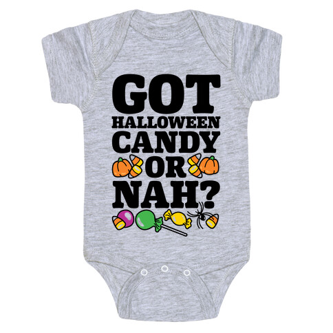 Got Halloween Candy Or Nah? Baby One-Piece