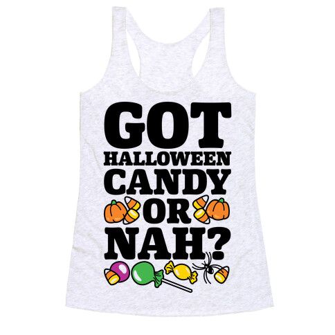 Got Halloween Candy Or Nah? Racerback Tank Top