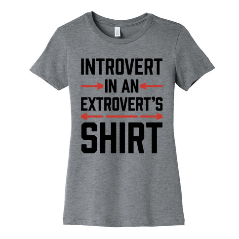 Introvert In An Extrovert's Shirt Womens T-Shirt