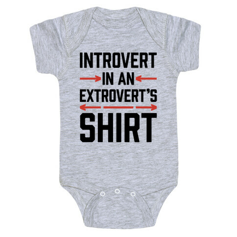 Introvert In An Extrovert's Shirt Baby One-Piece