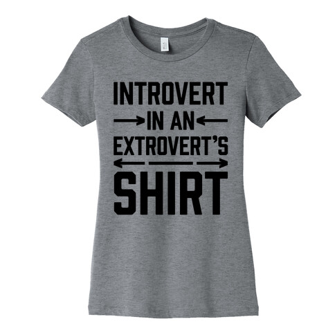 Introvert In An Extrovert's Shirt Womens T-Shirt