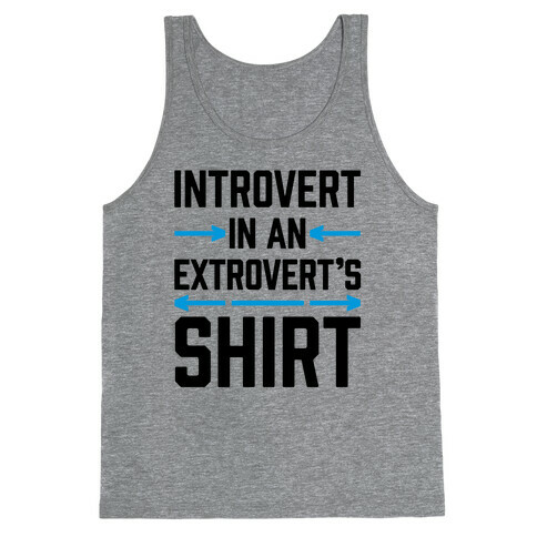 Introvert In An Extrovert's Shirt Tank Top