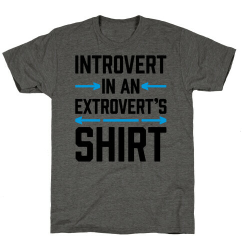 Introvert In An Extrovert's Shirt T-Shirt