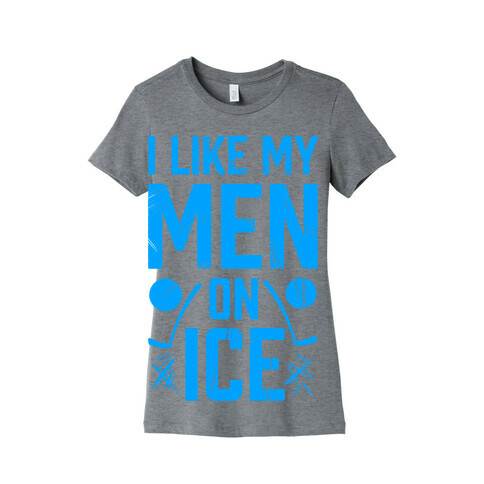 I Like My Men on Ice Womens T-Shirt
