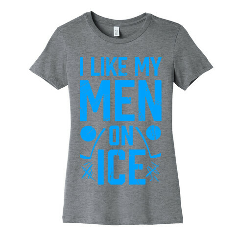 I Like My Men on Ice Womens T-Shirt