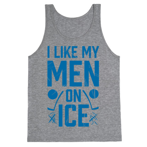 I Like My Men on Ice Tank Top