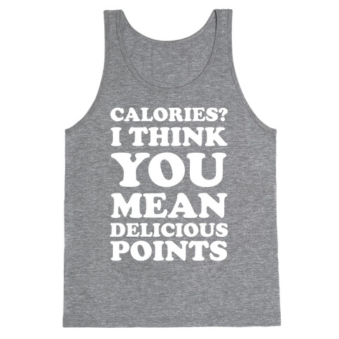 Calories? I Think You Mean Delicious Points Tank Top